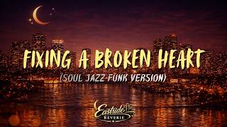 Eastside Reverie  Fixing A Broken Heart soul Jazz Funk Cover