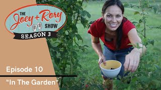 "In The Garden" THE JOEY+RORY SHOW - Season 3, Episode 10