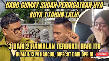 TERBUKTI‼️ Ramalan Hard Gumay Soal Uya Kuya Jadi Nyata, Rumah Dijarah & Karier DPR Hancur