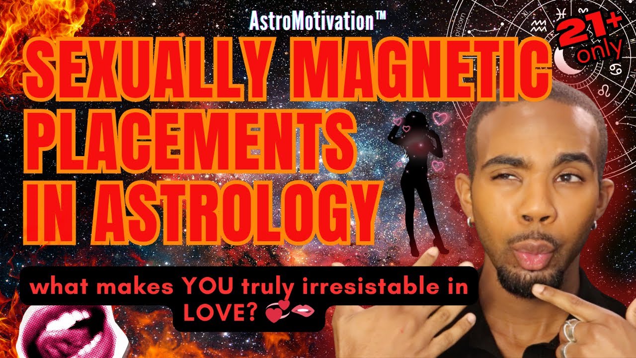 Hot, Sexy & Magnetic Placements in Love within Astrology! (21+ only!)🔥🫦✨ 