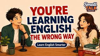 Stop Studying English the Wrong Way | Learn English Smarter | Easy English Podcast
