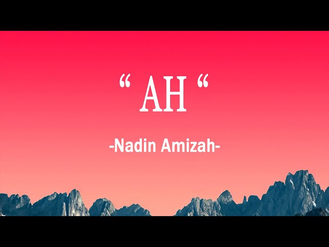 'AH' - Nadin Amizah (Lirik Lagu) class=