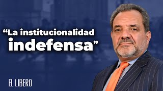 Análisis con Germán Concha: “La institucionalidad indefensa”