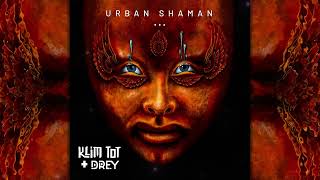 Klim ToT & Drey - Urban Shaman [Full Album] by The Psychedelic Muse 2,438 views 2 weeks ago 21 minutes