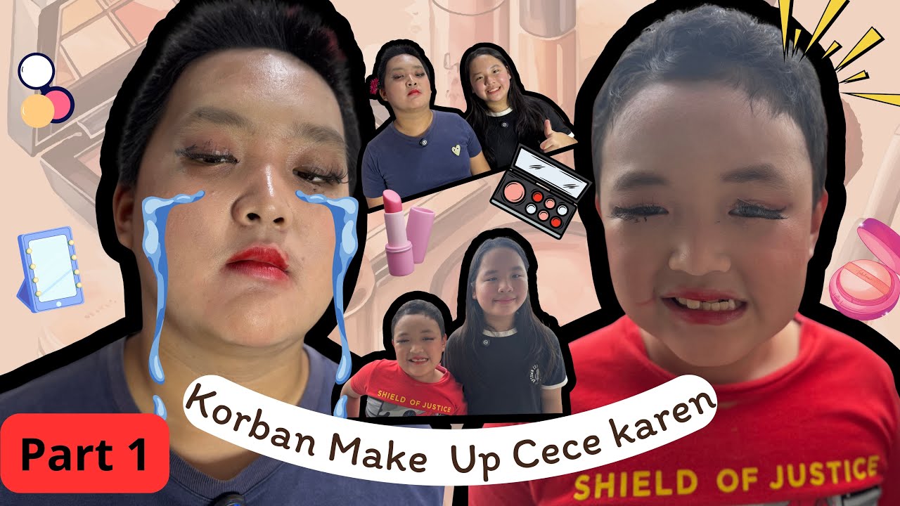 Korban Makeup dari Cece Karen // PART 1 🥹🥹🥹😭
