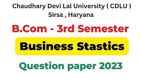 Business Stastics 2023 Questions paper Cdlu । B.Com 3rd semester Cdlu question paper