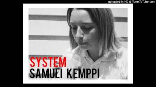Samuli Kemppi - System