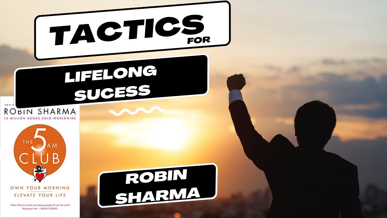 THE 5AM CLUB by Robin Sharma: Top 10 Tactics For Lifelong Success
