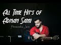 All time hits of adnan sami  romantic mashup  himanshu jain