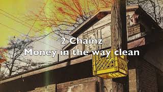 2 Chainz - Money In The Way (Clean)