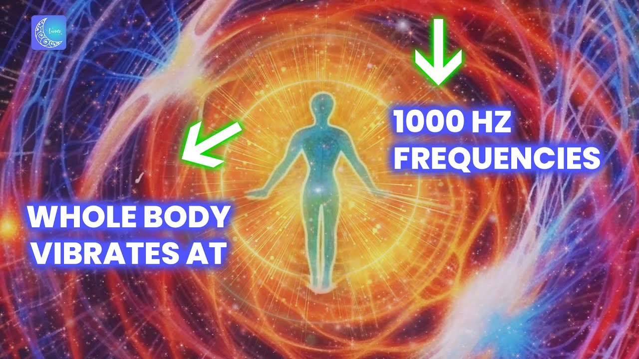 Your Whole Body Vibrates At High Frequencies 1000 Hz Healing Effect On 