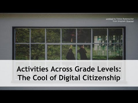 Activities Across Grade Levels: The Cool of Digital Citizenship