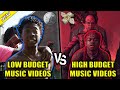 LOW BUDGET MUSIC VIDEOS VS HIGH BUDGET MUSIC VIDEOS