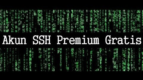 Cara Mudah Cepat buat Akun SSH Premium Gratis