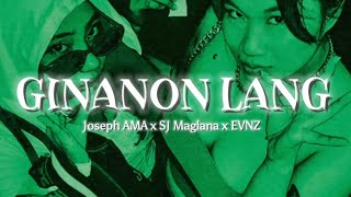 GINANON LANG. - Joseph AMA, ​⁠SJ Maglana, EVNZ (Visualizer)