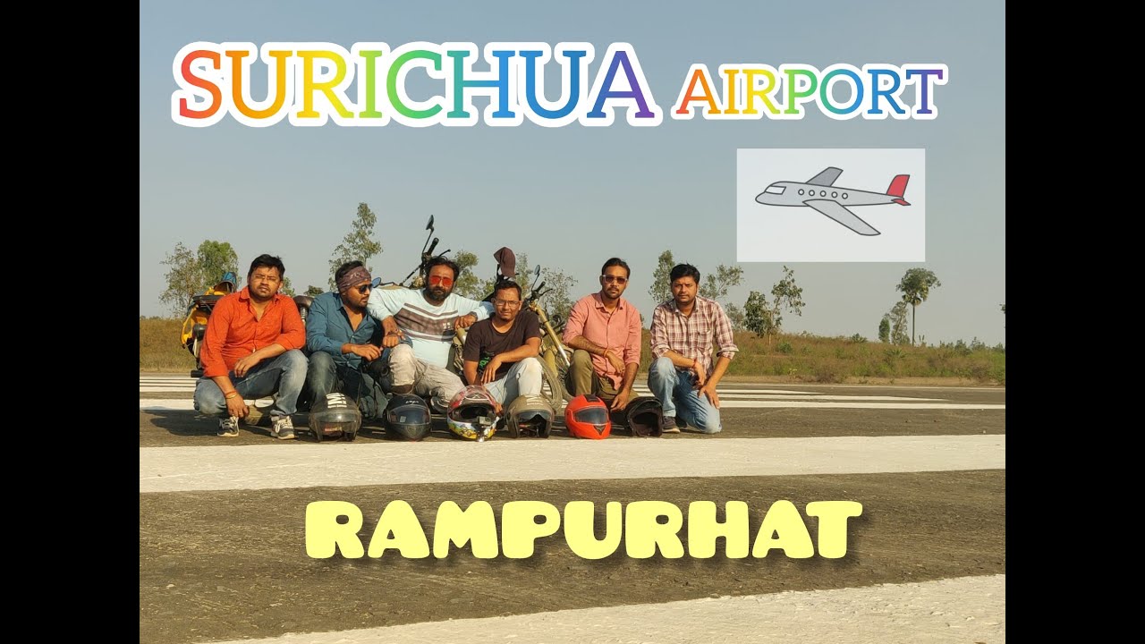 SURICHUA AIRPORT II RAMPURHAT AIRPORT II BIRBHUM