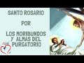 Santo Rosario por las almas del Purgatorio # 2 y los moribundos. Misión Ruah