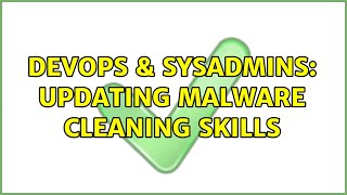 Famous DevOps & SysAdmins: Updating Malware cleaning skills (4 Solutions!!) Net Worth