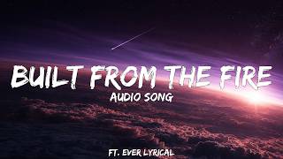 Built From The Fire 🔥 | Epic Motivation Anthem 2026 | Cinematic Inspirational Song by Ever Lyrical