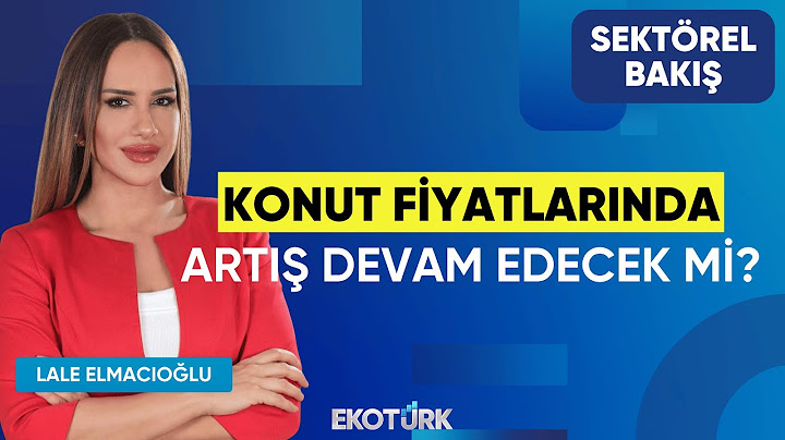 Konut Fiyatlarında Artış Devam Edecek mi? | Sektörel Bakış | Erdal Albayrak | Lale Elmacıoğlu