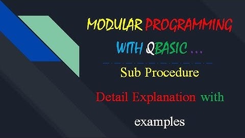Modular Programming in QBASIC:: Sub Procedure Detail Explanation with examples