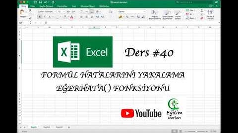 EXCEL DERSLERİ #40 - FORMÜL HATALARINI YAKALAMA / EĞERHATA() FONKSİYONU