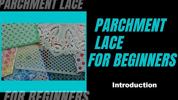 Parchment lace for beginners - Introduction  ,,The secrets of Parchment craft