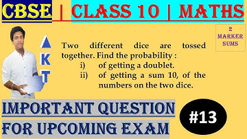 #13 CBSE | 2 Marks | Two different dice are tossed together. Find the... | Class X | IMP Question