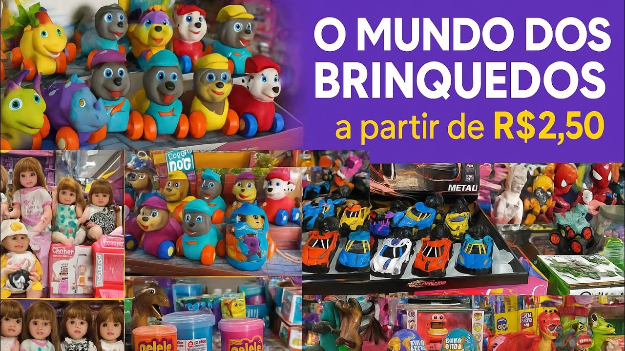 ACHEI NO BRÁS - O MUNDO DOS BRINQUEDOS MAIS DE MIL OPÇÕES PRA PAGAR BARATO E FATURAR MUITO VENDENDO