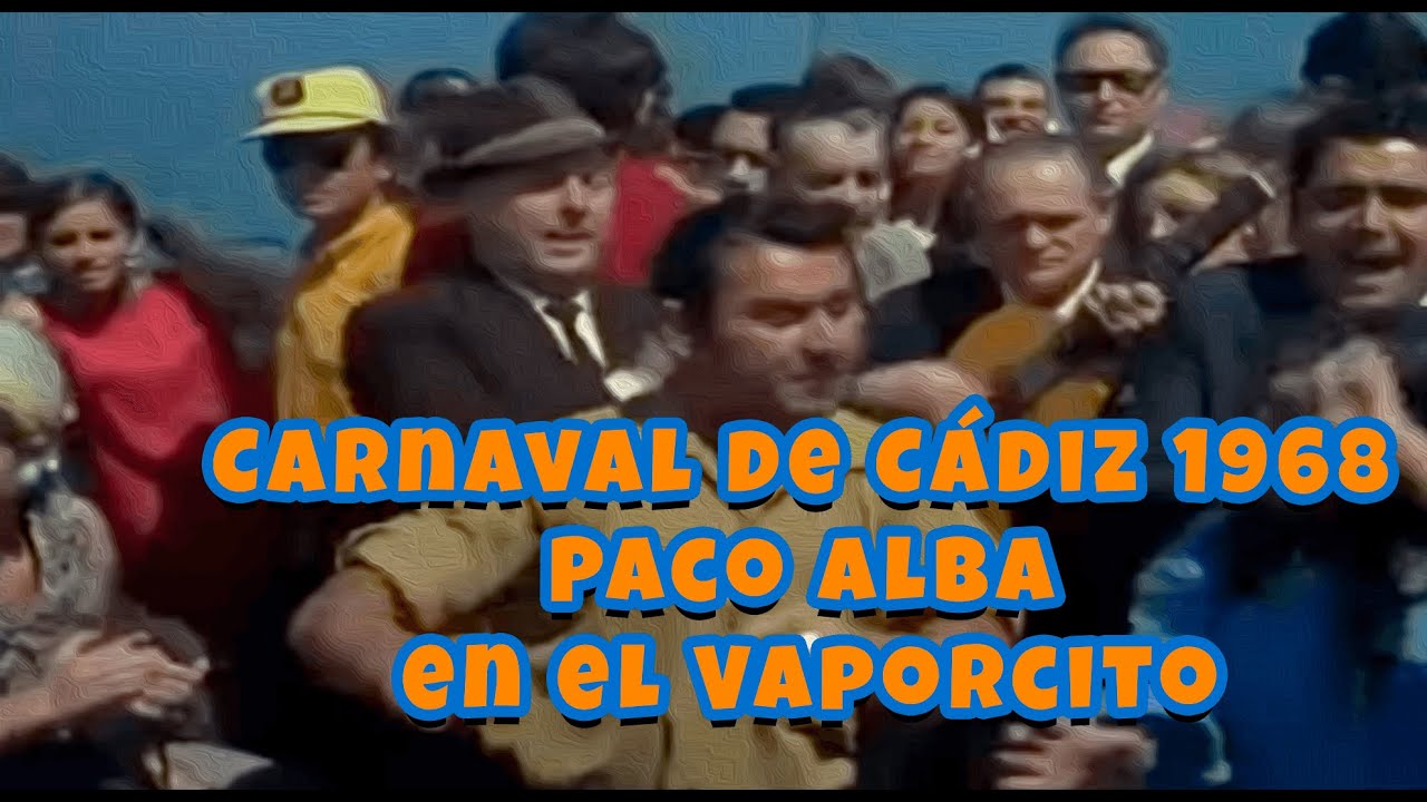 Carnaval de Cádiz 1968 Paco Alba en el Vaporcito