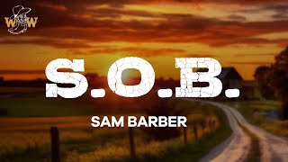 Sam Barber - S.O.B. (Lyrics)