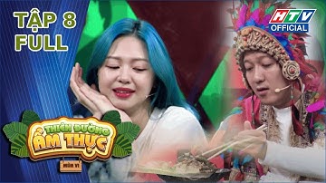 THIÊN ĐƯỜNG ẨM THỰC | Liz, Emma, Annie, Osad, Lục Huy, Bùi Công Nam | MÙA 6 - TẬP 8 FULL | 2/12/2020