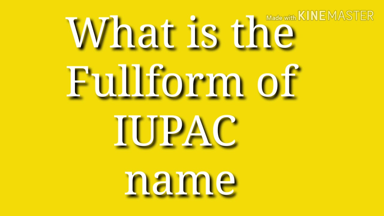 What Is The Fullform Of IUPAC Name IUPAC Name Fullform what-is-the-fullform-of-iupac-name-iupac-name-fullform