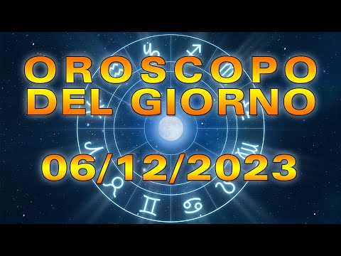 Oroscopo del Giorno Mercoledì 6 Dicembre 2023!