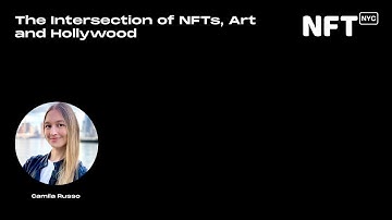The Intersection of NFTs, Art and Hollywood - Camila Russo - Talk at NFT.NYC 2022