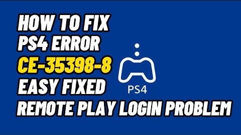 How To Fix Remote Play Login Problem How To Fix PS4 Error CE-35398-8 Remote Play Error Fixed