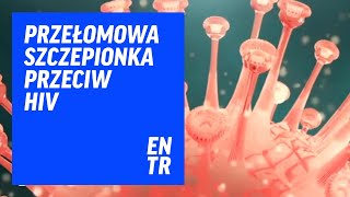 Przełomowa Szczepionka Przeciw Hiv