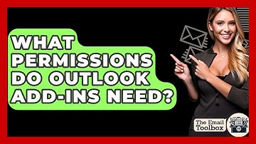 What Permissions Do Outlook Add-ins Need? - TheEmailToolbox.com