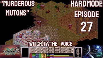 X-COM: UFO Defense Hardmode Expansion Superhuman Ironman - Ep 27 - Murderous Mutons