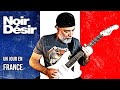 Noir desir  un jour en france  guitar cover