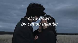 slow down - chase atlantic (slowed and reverb)