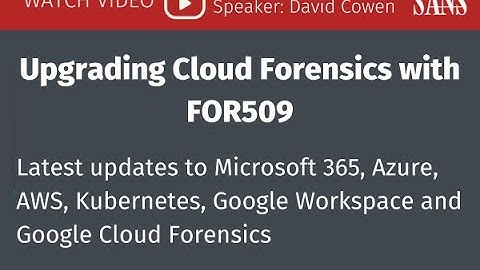 Upgrading Cloud Forensics with FOR509