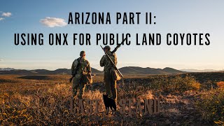 Arizona Part II: Using onX for Public Land Coyotes | The Last Stand S3:E8 | Desert Coyotes