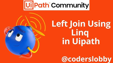 LINQ - Left Join | LINQ Left Join | LINQ Uipath Tutorials | Coderslobby