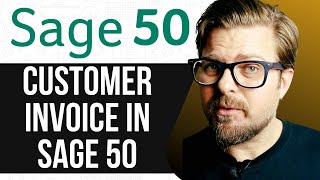 HOW TO CREATE A CUSTOMER INVOICE IN SAGE 50 - 2025! (FULL GUIDE)