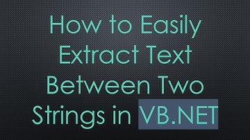 How to Easily Extract Text Between Two Strings in VB.NET