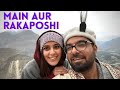 MAIN AUR RAKAPOSHI | ft. PAKISTAN | PART 2 | VLOG #17