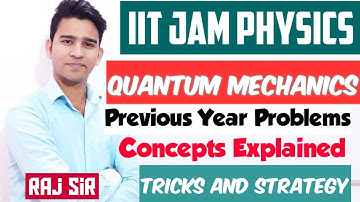 IIT JAM Physics | GATE | JEST | CSIR NET | Quantum Mechanics PYQs | MSc Physics Entrance Lectures
