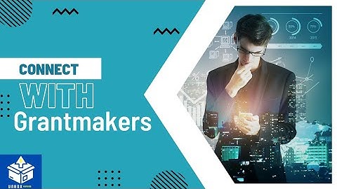 How to Connect with Grantmakers for Greater Impact