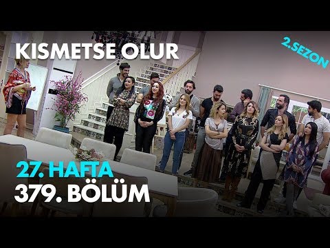 Kısmetse Olur 27. Hafta 379. Bölüm - Full Bölüm